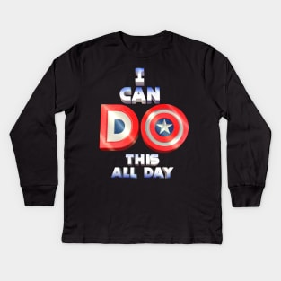 I can do this all day Kids Long Sleeve T-Shirt